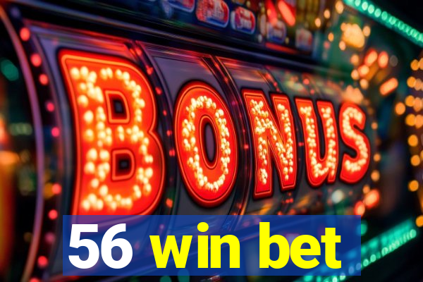 56 win bet